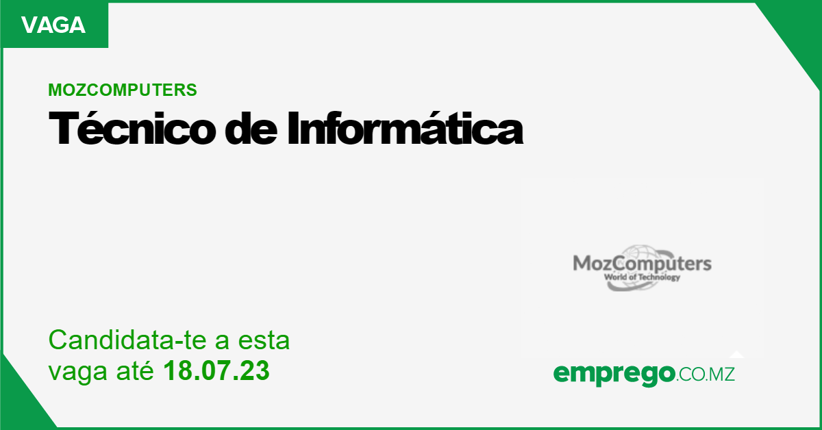 MozComputers: Técnico de Informática, Maputo - emprego.co.mz